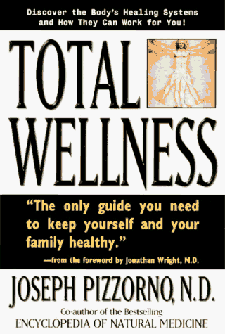 Beispielbild fr Total Wellness : Improve Your Health by Understanding and Cooperating with Your Body's Natural Healing System zum Verkauf von Better World Books