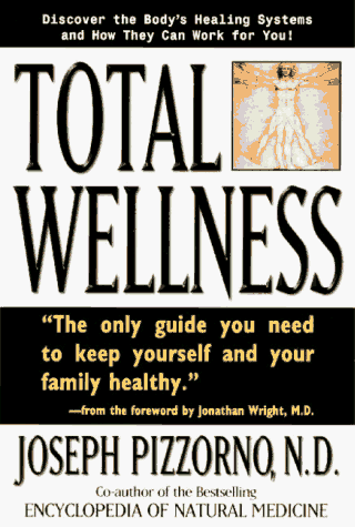 Imagen de archivo de Total Wellness : Improve Your Health by Understanding and Cooperating with Your Body's Natural Healing System a la venta por Better World Books: West