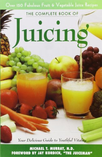 Imagen de archivo de Complete Book of Juicing: Your Delicious Guide to Youthful Vitality a la venta por Goodwill Southern California