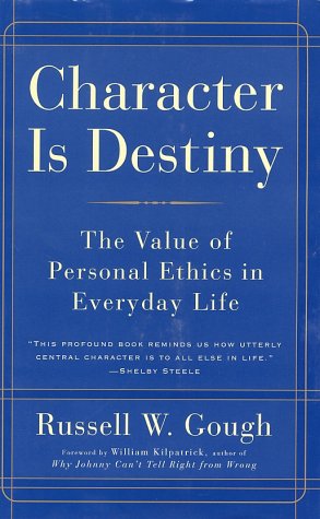 Stock image for Character Is Destiny : The Value of Personal Ethics in Everyday Life for sale by Better World Books
