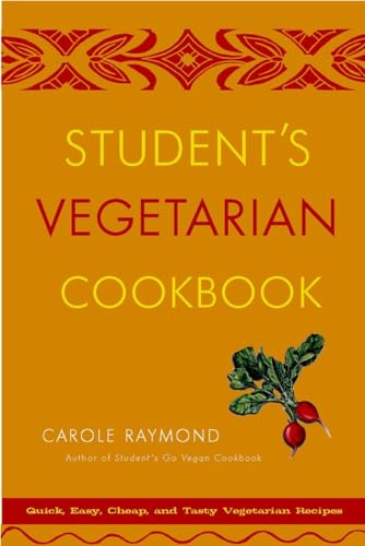 9780761511700: Students Vegetarian Ckbk, Rev: Quick, Easy, Cheap, and Tasty Vegetarian Recipes