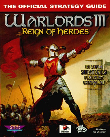 Warlords III: The Official Strategy Guide (Secrets of the Games Series) (9780761511991) by Barba, Rick; Chapman, Ted