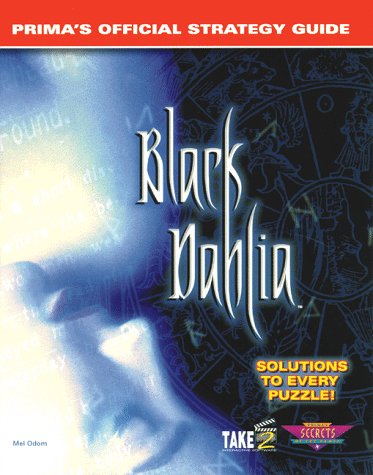 Black Dahlia (Prima's Official Strategy Guide) (9780761512134) by Odom, Mel