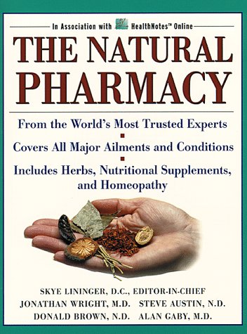 Beispielbild fr The Natural Pharmacy : From the Top Experts in the Field, Your Essential Guide to Herbs, Vitamins, Minerals and Homeopathic Remedies zum Verkauf von Better World Books