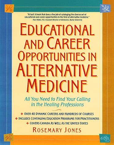 Beispielbild fr Educational and Career Opportunities in Alternative Medicine : All You Need to Find Your Calling in the Healing Professions zum Verkauf von Better World Books