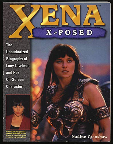 Imagen de archivo de Xena X-Posed the Unauthorized Biography of Lucy Lawless a la venta por Jeff Stark