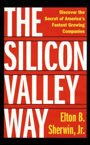 Imagen de archivo de The Silicon Valley Way: Discover the Secret of America's Fastest Growing Companies a la venta por BooksRun