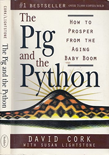 Stock image for The Pig and the Python : How to Prosper from the Aging Baby Boom for sale by Better World Books