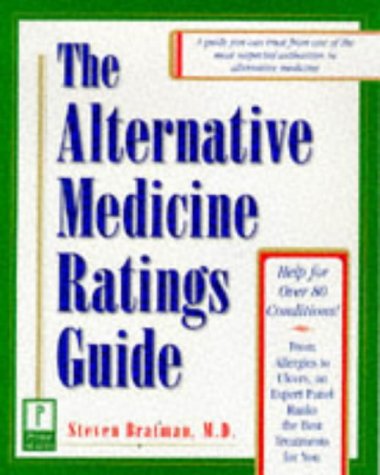 Stock image for The Alternative Medicine Ratings Guide: An Expert Panel Ranks the Best Treatments for Over 80 Conditions for sale by Wonder Book