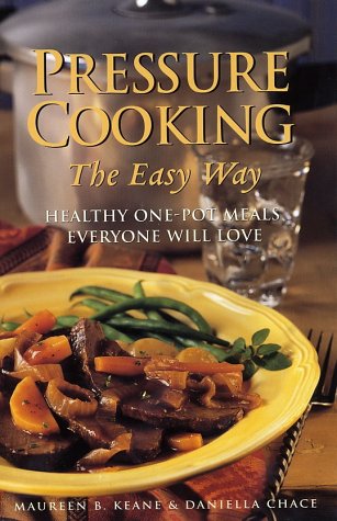 Imagen de archivo de Pressure Cooking the Easy Way : Healthy One-Pot Meals Everyone Will Love a la venta por Better World Books: West