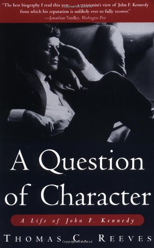 Beispielbild fr A Question of Character: A Life of John F. Kennedy zum Verkauf von Gulf Coast Books