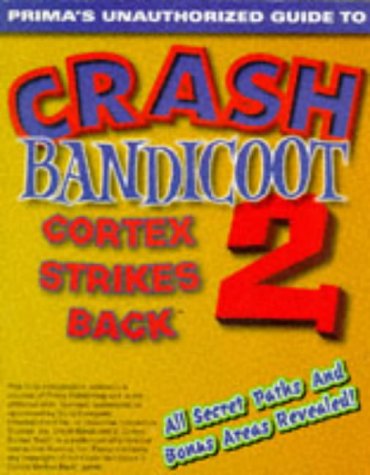 Stock image for Crash Bandicoot 2: Cortex Strikes Back: Unauthorized Game Secrets for sale by ThriftBooks-Atlanta