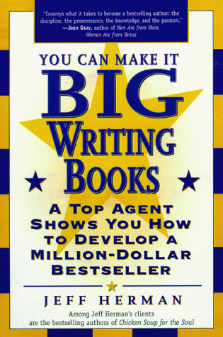 Beispielbild fr You Can Make It Big Writing Books: A Top Agent Shows You How to Develop a Million-Dollar Bestseller zum Verkauf von Sigrun Wuertele buchgenie_de