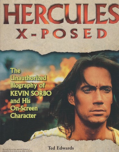 Beispielbild fr Hercules X-Posed: The Unauthorized Biography of Kevin Sorbo and His On-Screen Character zum Verkauf von Chuck Price's Books