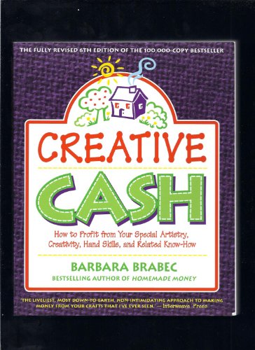 Beispielbild fr Creative Cash : How to Profit From Your Special Artistry, Creativity, Hand Skills, and Related Know-How zum Verkauf von Wonder Book