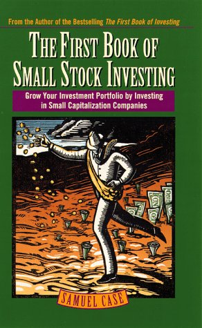 Stock image for The First Book of Small Stock Investing : Grow Your Investment Portfolio by Investing in Small Capitalization Companies for sale by Better World Books