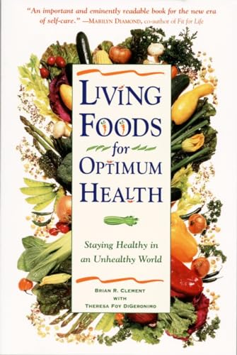 Stock image for Living Foods for Optimum Health : Staying Healthy in an Unhealthy World for sale by SecondSale