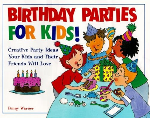 Beispielbild fr Birthday Parties for Kids! Creative Party Ideas Your Kids and Their Friends Will Love zum Verkauf von Wonder Book