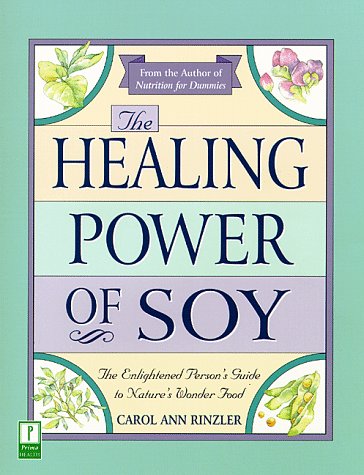 Stock image for The Healing Power of Soy: The Enlightened Person's Guide to Nature's Wonder Food for sale by Once Upon A Time Books