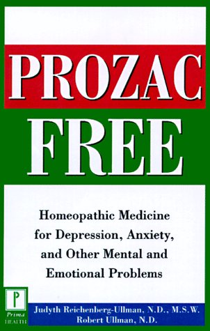9780761514787: Prozac-Free: Homeopathic Medicine for Depression, Anxiety and Other Mental and Emotional Problems