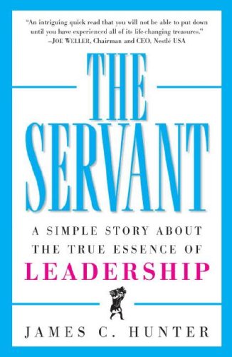 Stock image for The Servant: A Simple Story About the True Essence of Leadership for sale by Front Cover Books