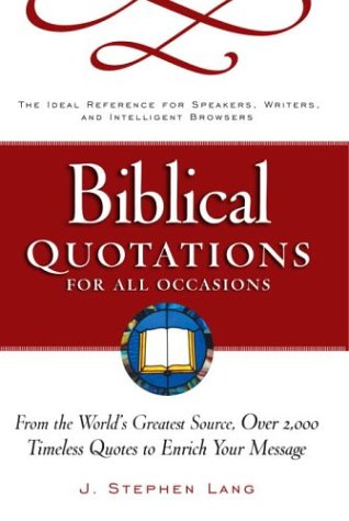 Imagen de archivo de Biblical Quotations for All Occasions : From the World's Greatest Source, Over 2,000 Timeless Quotes to Enrich Your Message a la venta por SecondSale