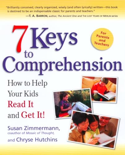 Imagen de archivo de 7 Keys to Comprehension: How to Help Your Kids Read It and Get It! a la venta por SecondSale