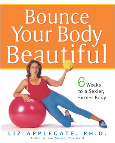 Stock image for Bounce Your Body Beautiful : 6 Weeks to a Sexier, Firmer Body for sale by Better World Books: West