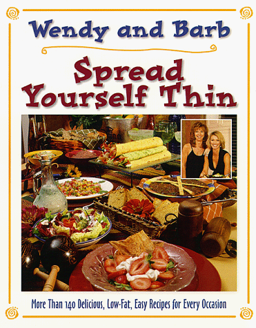 Stock image for Spread Yourself Thin: More Than 140 Delicious, Low-Fat, Easy Recipes for Every Occasion for sale by Wonder Book