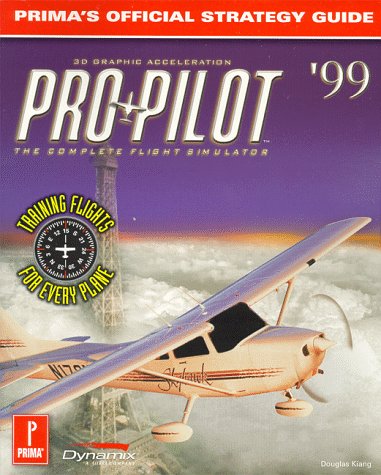 Stock image for Pro Pilot 99 (Prima's Official Strategy Guide) for sale by Hippo Books
