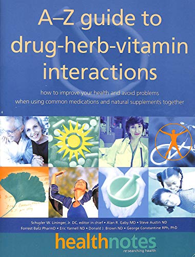 Beispielbild fr A-Z Guide to Drug-Herb-Vitamin Interactions : How to Improve Your Health and Avoid Problems When Using Common Medications and Natural Supplements Together zum Verkauf von Better World Books