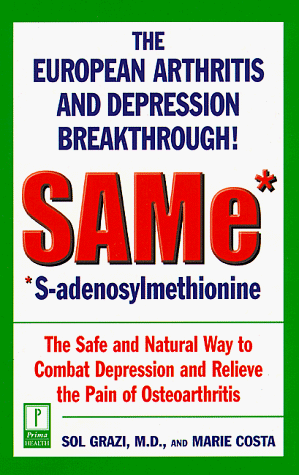 Beispielbild fr SAMe* (*S-Adenosylmethionine): The European Arthritis and Depression Breakthrough zum Verkauf von Wonder Book