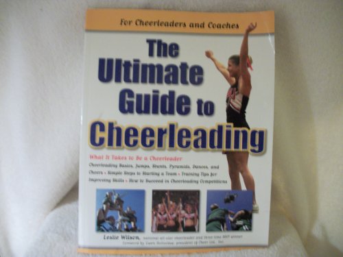 Beispielbild fr The Ultimate Guide to Cheerleading: For Cheerleaders and Coaches zum Verkauf von BooksRun
