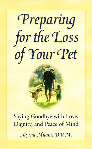 Imagen de archivo de Preparing for the Loss of Your Pet: Saying Goodbye with Love, Dignity, and Peace of Mind a la venta por Your Online Bookstore