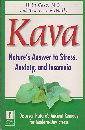 Kava: Nature's Answer to Stress, Anxiety, and Insomnia (9780761516675) by McNally, Terrence; Cass, Hyla