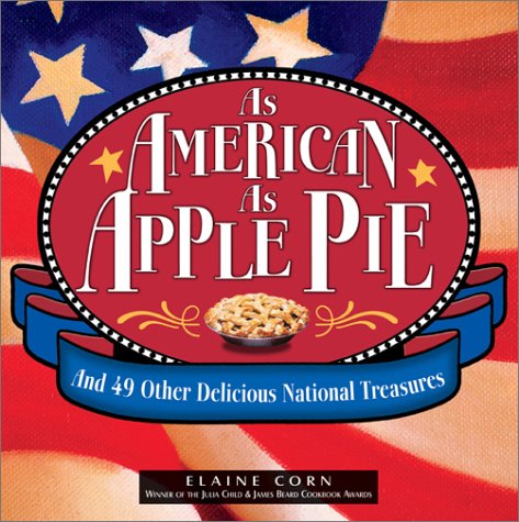 Stock image for As American As Apple Pie: And 49 Other Delicious National Treasures for sale by Wonder Book