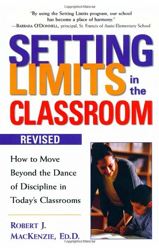 Imagen de archivo de Setting Limits in the Classroom: How to Move Beyond the Dance of Discipline in Today's Classrooms a la venta por Once Upon A Time Books