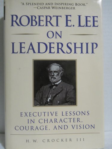Stock image for Robert E. Lee on Leadership: Executive Lessons in Character, Courage, and Vision for sale by Jenson Books Inc