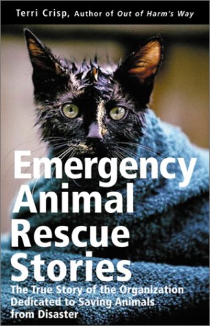 Beispielbild fr Emergency Animal Rescue Stories : True Stories about People Dedicated to Saving Animals from Disaster zum Verkauf von Better World Books