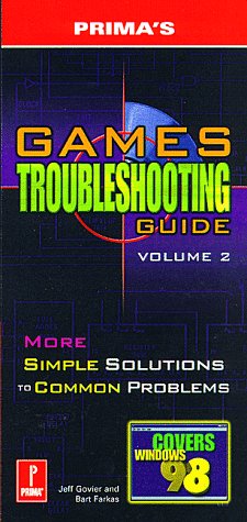 Games Troubleshooting Guide, Volume 2: More Simple Solutions to Common Problems (9780761517085) by Govier, Jeff; Farkas, Bart