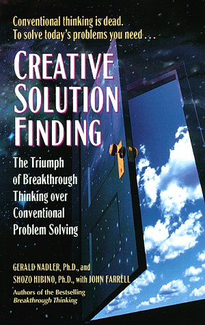 Beispielbild fr Creative Solution Finding : The Triumph of Breakthrough Thinking over Conventional Problem Solving zum Verkauf von Irish Booksellers