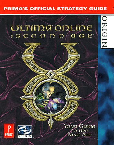 Stock image for Ultima Online: The Second Age--Prima's Official Strategy Guide for sale by Jenson Books Inc