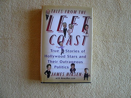 Imagen de archivo de Tales from the Left Coast : True Stories of Hollywood's Stars and Their Outrageous Politics a la venta por Better World Books: West