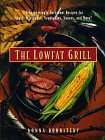 Beispielbild fr The Lowfat Grill: 175 Surprisingly Succulent Recipes for Meats, Marinades, Vegetables, Sauces, and More zum Verkauf von Wonder Book