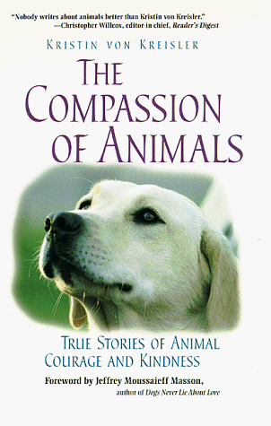 Stock image for The Compassion of Animals: True Stories of Animal Courage and Kindness for sale by Isle of Books