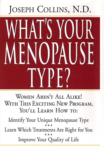 9780761518150: What's Your Menopause Type? The Revolutionary Program to Restore Balance and reduce Discomforts of Menopause