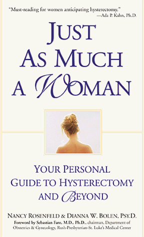 Just As Much a Woman Your Personal Guide to Hysterectomy and Beyond - Signatur des Verfassers, D....