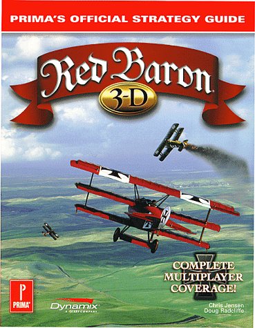 Red Baron 3-D: Prima's Official Strategy Guide (9780761519096) by Radcliffe, Doug; Jensen, Chris