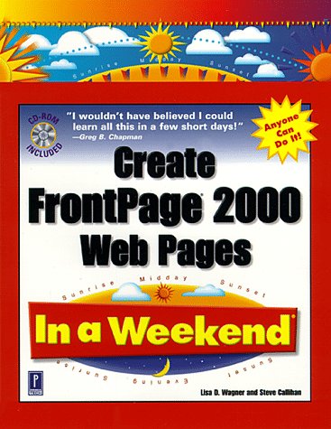 9780761519294: Create FrontPage 2000 Web Pages in a Weekend