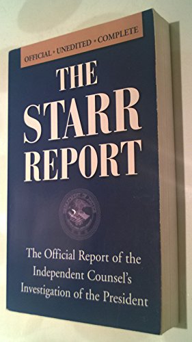 Beispielbild fr The Starr Report: The Official Report of the Independent Counsel's Investigation of the President zum Verkauf von SecondSale